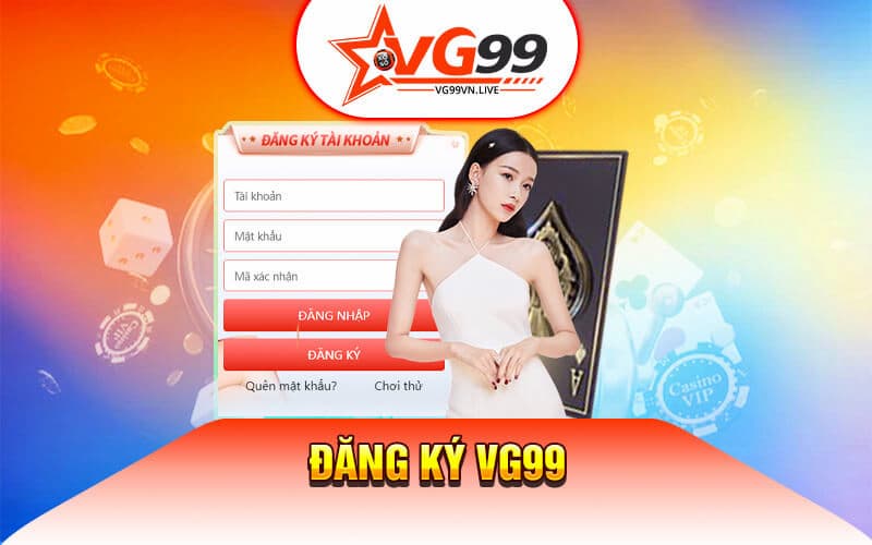 VG99 - Địa chỉ cá cược uy tín, chất lượng nhất châu Á 5 Cách Tạo Tài Khoản